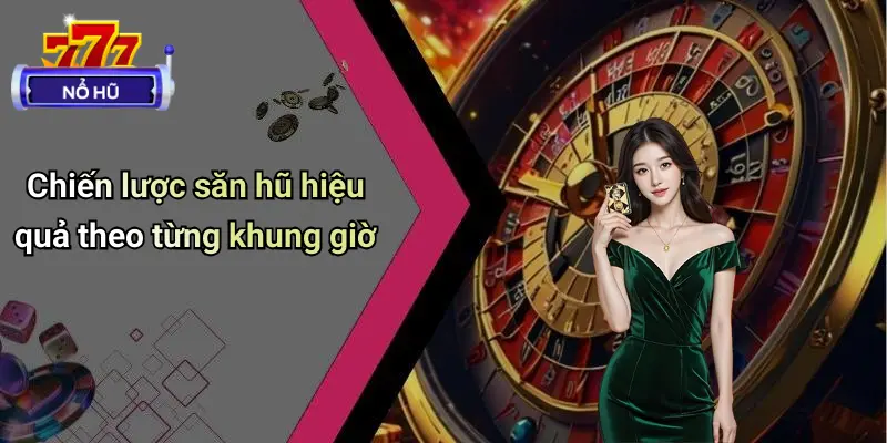 Khung Giờ Nổ Hũ 3 Khung giờ nổ hũ