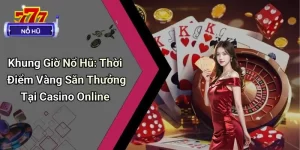 Khung giờ nổ hũ