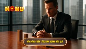 Xây Dựng Chiến Lược Săn Hũ Chuyên Nghiệp